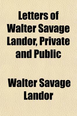 Book cover for Letters of Walter Savage Landor, Private and Public