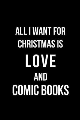 Book cover for All I Need for Christmas Is Love and Comic Books