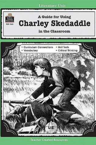 Cover of A Guide for Using Charley Skedaddle in the Classroom