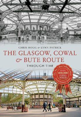 Book cover for The Glasgow, Cowal & Bute Route Through Time