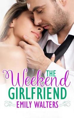 Book cover for The Weekend Girlfriend