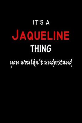 Book cover for It's a Jaqueline Thing You Wouldn't Understandl