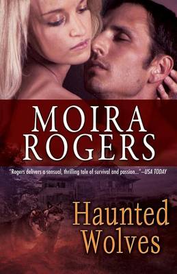 Haunted Wolves by Moira Rogers