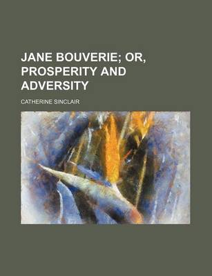 Book cover for Jane Bouverie; Or, Prosperity and Adversity