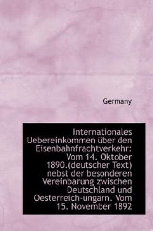 Cover of Internationales Uebereinkommen Ber Den Eisenbahnfrachtverkehr
