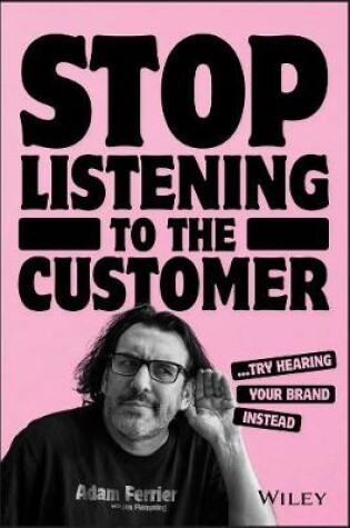 Cover of Stop Listening to the Customer