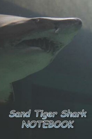 Cover of Sand Tiger Shark NOTEBOOK