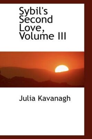 Cover of Sybil's Second Love, Volume III