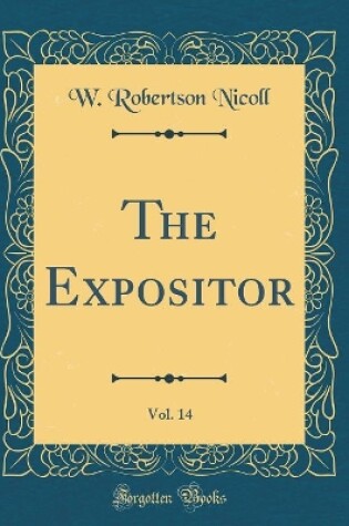 Cover of The Expositor, Vol. 14 (Classic Reprint)