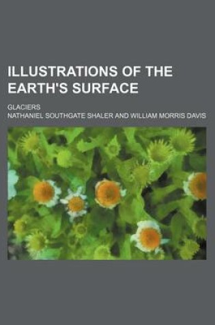 Cover of Illustrations of the Earth's Surface; Glaciers