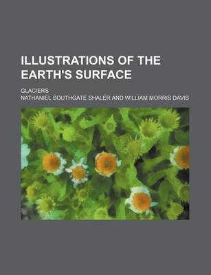 Book cover for Illustrations of the Earth's Surface; Glaciers