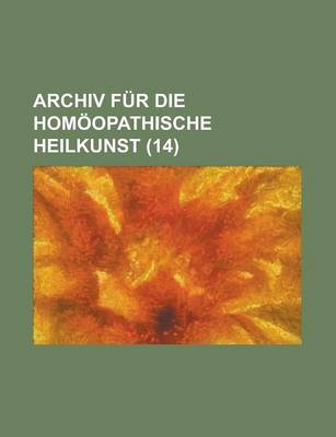 Book cover for Archiv Fur Die Homoopathische Heilkunst (14)