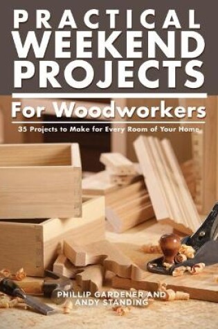 Cover of Practical Weekend Projects for Woodworkers