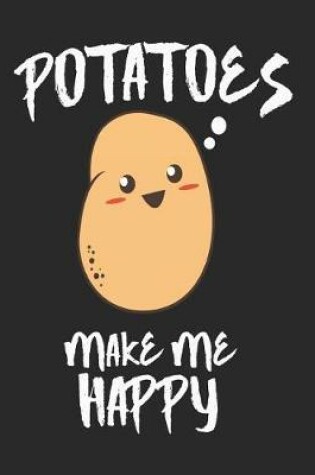 Cover of Potatoes Make Me Happy