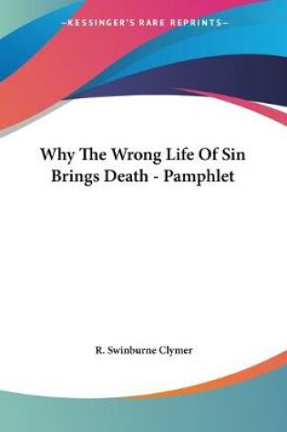 Cover of Why The Wrong Life Of Sin Brings Death - Pamphlet