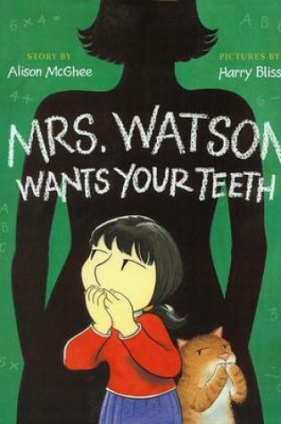 Cover of Mrs. Watson Wants Your Teeth with CD
