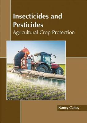 Cover of Insecticides and Pesticides: Agricultural Crop Protection