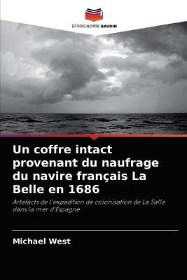 Book cover for Un coffre intact provenant du naufrage du navire français La Belle en 1686