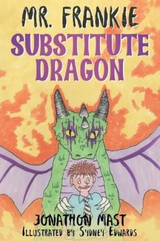 Cover of Mr. Frankie Substitute Dragon