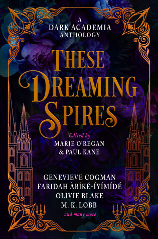 Cover of These Dreaming Spires: A Dark Academia Anthology