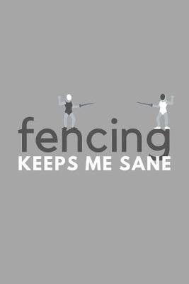 Book cover for Fencing Keeps Me Sane