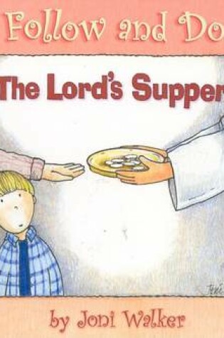 Cover of The Lord's Supper - Follow and Do