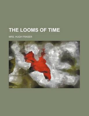 Book cover for The Looms of Time