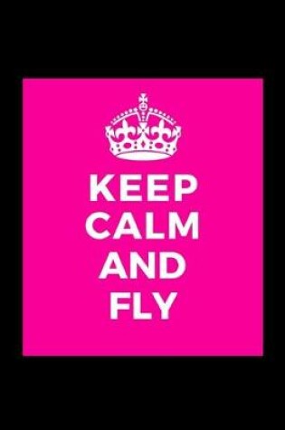 Cover of Keep Calm and Fly