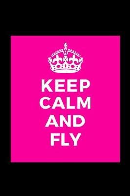 Book cover for Keep Calm and Fly