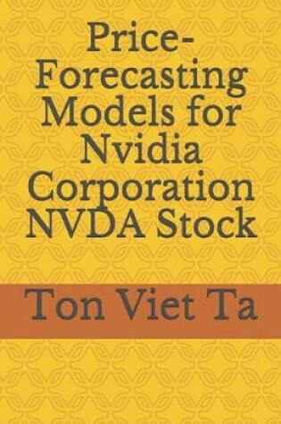 Cover of Price-Forecasting Models for Nvidia Corporation NVDA Stock