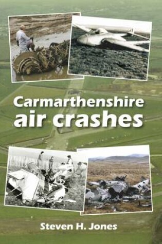 Cover of Carmarthenshire Air Crashes
