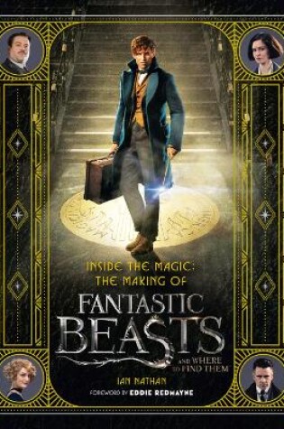 Cover of Inside the Magic: The Making of Fantastic Beasts and Where to Find Them