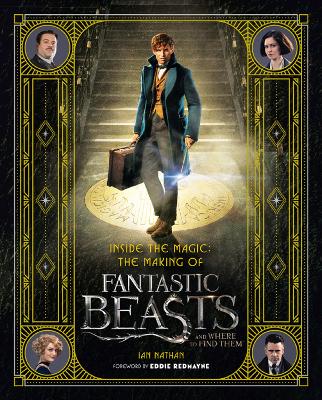 Cover of Inside the Magic: The Making of Fantastic Beasts and Where to Find Them