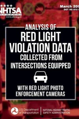 Cover of Analysis of Red Light Violation Data Collected from Intersections Equipped with Red Light Photo Enforcement Cameras