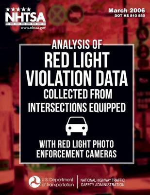 Book cover for Analysis of Red Light Violation Data Collected from Intersections Equipped with Red Light Photo Enforcement Cameras