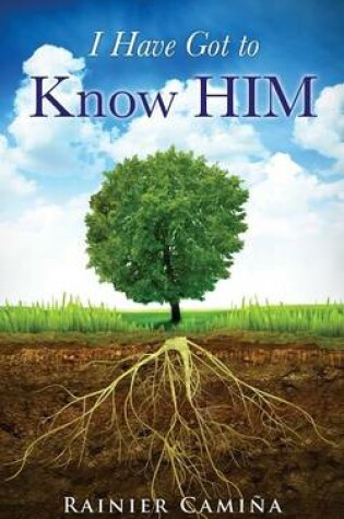 Cover of I Have Got To Know HIM