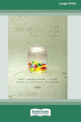 Book cover for You Matter More Than You Think [Standard Large Print 16 Pt Edition]