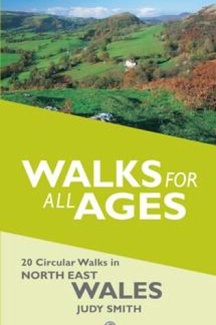 Cover of Walks for All Ages in North East Wales