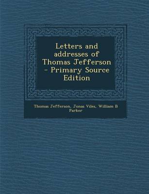 Book cover for Letters and Addresses of Thomas Jefferson - Primary Source Edition