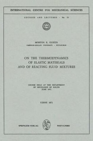 Cover of On the Thermodynamics of Elastic Materials and of Reacting Fluid Mixtures