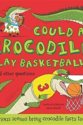 Cover of Could a Crocodile Play Basketball?