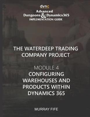 Cover of Configuring Warehouses and Products within Dynamics 365