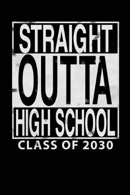 Book cover for Straight Outta High School Class of 2030