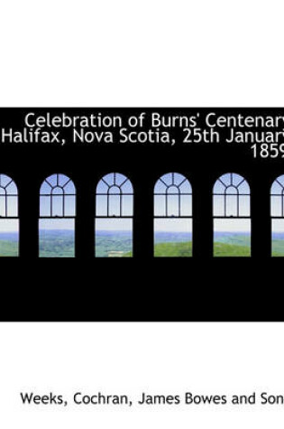 Cover of Celebration of Burns' Centenary, Halifax, Nova Scotia, 25th January, 1859.