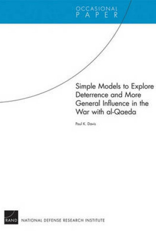 Cover of Simple Models to Explore Deterrence and More General Influence in the War with Al-Qaeda