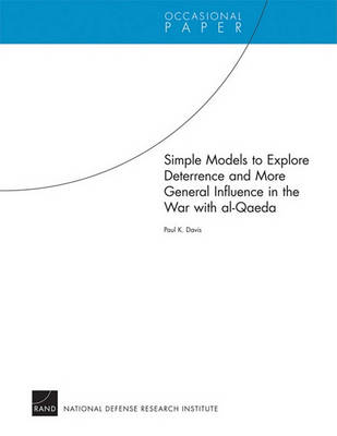 Book cover for Simple Models to Explore Deterrence and More General Influence in the War with Al-Qaeda