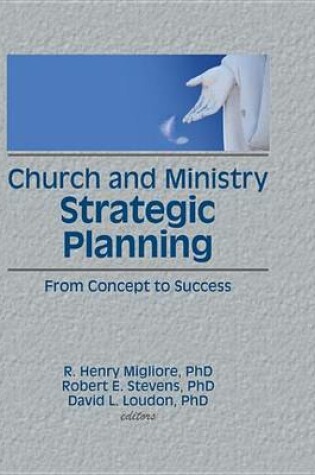 Cover of Church and Ministry Strategic Planning: From Concept to Success