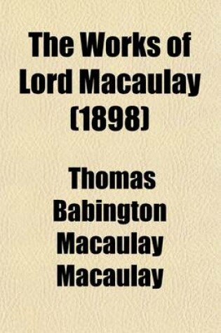 Cover of The Works of Lord Macaulay (Volume 5)