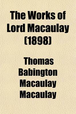 Book cover for The Works of Lord Macaulay (Volume 5)