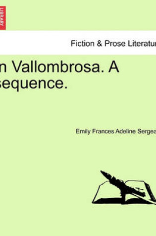 Cover of In Vallombrosa. a Sequence.